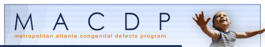 Metropolitan Atlanta Congenital Defects Program (MACDP)